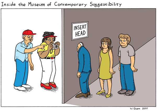 Inside the Museum of Contemporary Suggestibility