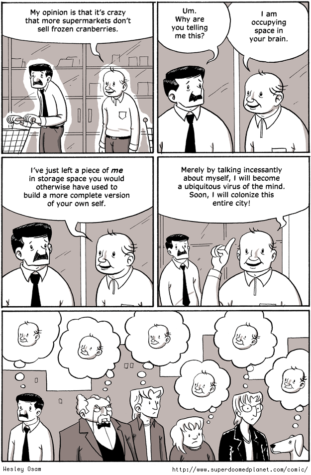 He lives in your brain.