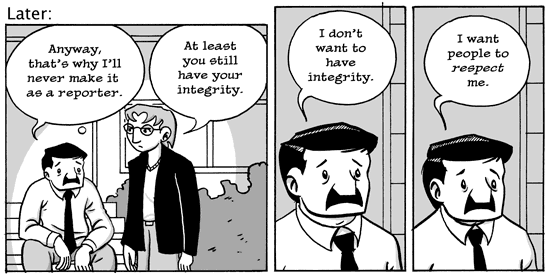At least he has his integrity.