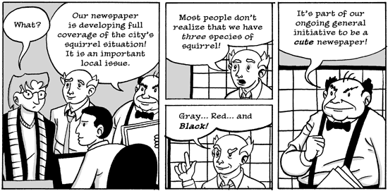 A newspaper, above all, must be cute.